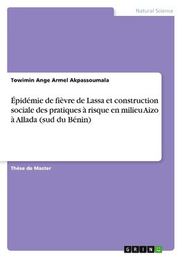 Épidémie de fièvre de Lassa et construction sociale des pratiques à risque en milieu Aizo à Allada (sud du Bénin)