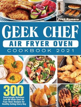 Geek Chef Air Fryer Oven Cookbook 2021