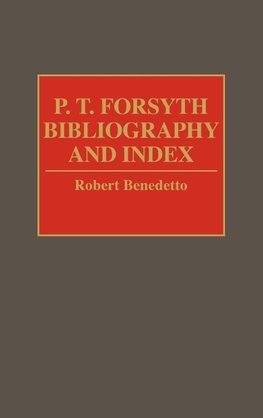 P.T. Forsyth Bibliography and Index