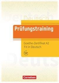 Prüfungstraining DaF. Goethe-Zertifikat A2: Fit in Deutsch - Übungsbuch