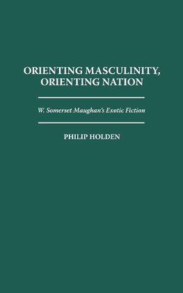 Orienting Masculinity, Orienting Nation