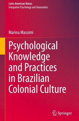 Psychological Knowledge and Practices in Brazilian Colonial Culture