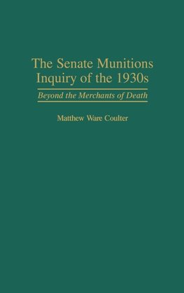 The Senate Munitions Inquiry of the 1930s