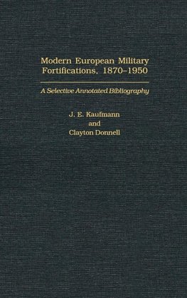 Modern European Military Fortifications, 1870-1950