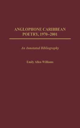 Anglophone Caribbean Poetry, 1970-2001