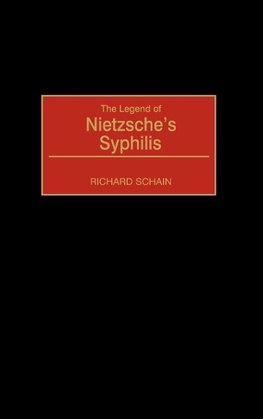 The Legend of Nietzsche's Syphilis