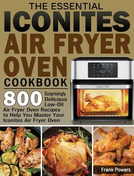 The Essential Iconites Air Fryer Oven Cookbook