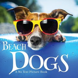 Beach Dogs, A No Text Picture Book