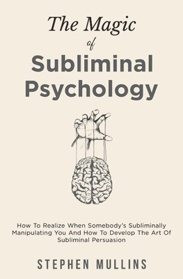 The Magic Of Subliminal Psychology