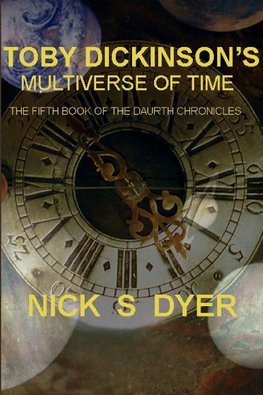 TOBY DICKINSON'S MULTIVERSE OF TIME