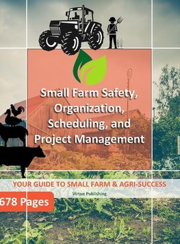 Small Farm Safety,   Organization,   Scheduling, and Project Management (Hard Copy)