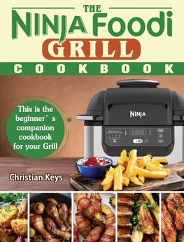 The Ninja Foodi Grill Cookbook