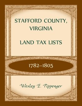 Stafford County, Virginia Land Tax Lists, 1782-1805