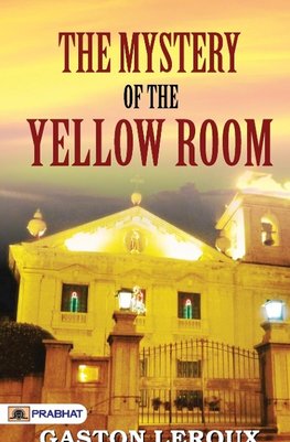 THE MYSTERY of THE YELLOW ROOM