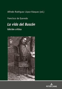 Francisco de QuevedoLa vida del BuscónEdición crítica