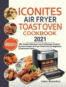 Iconites Air Fryer Toast Oven  Cookbook 2021