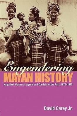 Jr., D: Engendering Mayan History