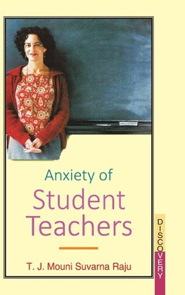 ANXIETY OF STUDENT TEACHERS