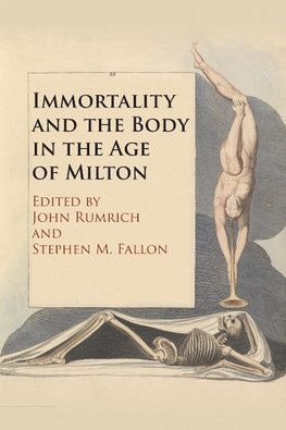 Immortality and the Body in the Age of Milton