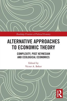 Alternative Approaches to Economic Theory