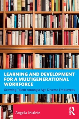 Learning and Development for a Multigenerational Workforce