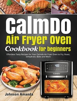 CalmDo Air Fryer Oven  Cookbook for beginners