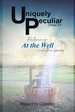 Uniquely Peculiar, at the Well