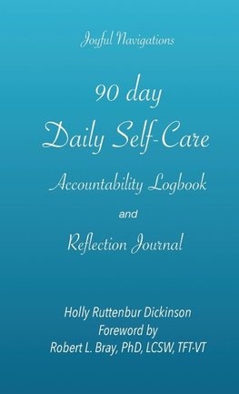 90 day Daily Self-Care Accountability Logbook and Reflection Journal