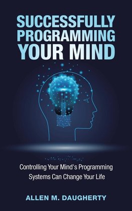 Successfully Programming Your Mind