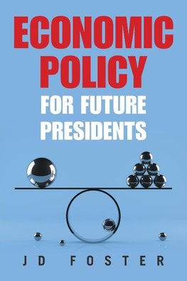 Economic Policy for Future Presidents