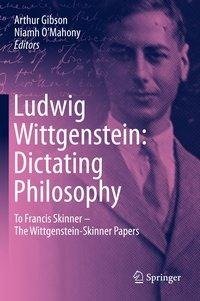 Ludwig Wittgenstein: Dictating Philosophy