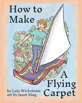 How to Make a Flying Carpet