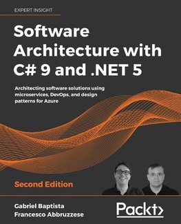 Software Architecture with C# 9 and .NET 5 - Second Edition