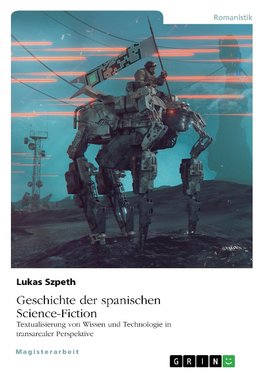 Geschichte der spanischen Science-Fiction. Textualisierung von Wissen und Technologie in transarealer Perspektive