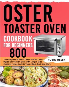 Oster Toaster Oven  Cookbook for Beginners 800