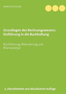 Grundlagen des Rechnungswesens: Einführung in die Buchhaltung