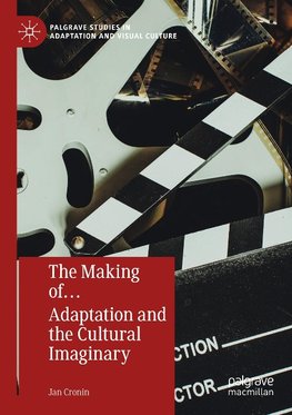 The Making of... Adaptation and the Cultural Imaginary