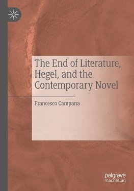 The End of Literature, Hegel, and the Contemporary Novel