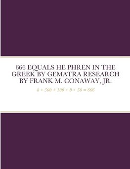 666 EQUALS HE PHREN IN THE GREEK BY GEMATRA RESEARCH