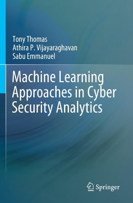 Machine Learning Approaches in Cyber Security Analytics