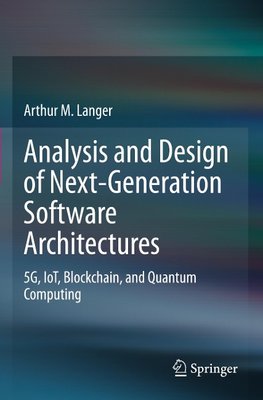 Analysis and Design of Next-Generation Software Architectures