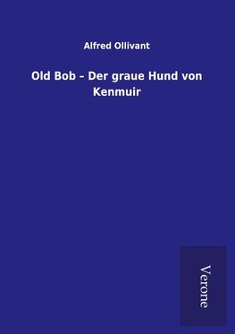 Old Bob - Der graue Hund von Kenmuir