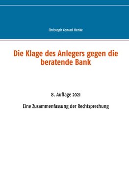 Die Klage des Anlegers gegen die beratende Bank