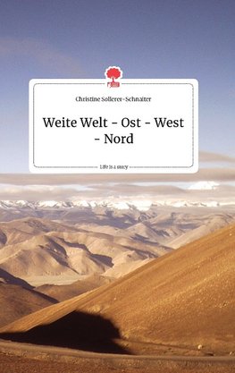 Weite Welt - Ost - West - Nord. Life is a Story - story.one