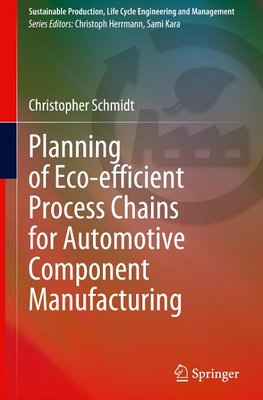 Planning of Eco-efficient Process Chains for Automotive Component Manufacturing