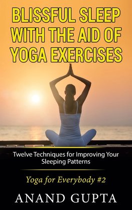 Blissful Sleep with the Aid of Yoga Exercises