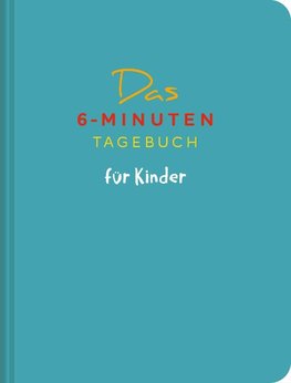 Das 6 Minuten Tagebuch für Kinder (petrol)