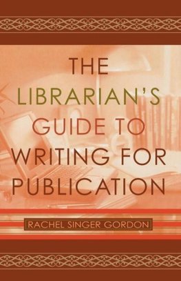 Librarian's Guide to Writing for Publication