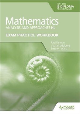 Exam Practice Workbook for Mathematics for the IB Diploma: Analysis and approaches HL