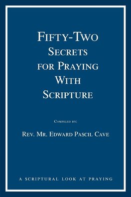 Fifty-Two Secrets for Praying With Scripture